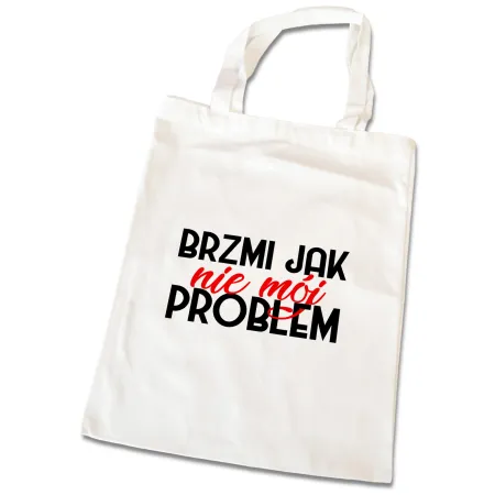 Torba na zakupy BEZ CENZURY zabawna Brzmi jak nie mój problem