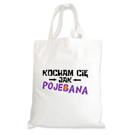 Torba na zakupy BEZ CENZURY walentynki Kocham Cię jak poje*ana