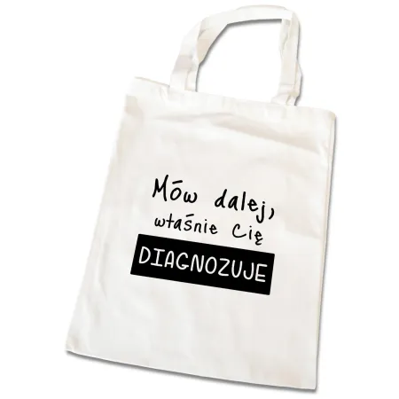Torba na zakupy BEZ CENZURY zabawna Mów dalej właśnie Cię diagnozuje