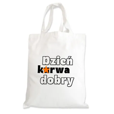 Torba na zakupy BEZ CENZURY zabawna Dzień k*rwa dobry
