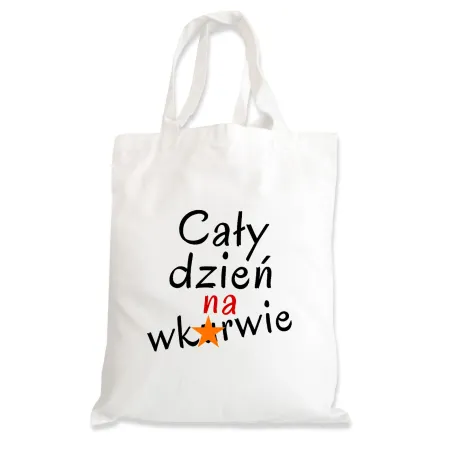 Torba na zakupy BEZ CENZURY zabawna Cały dzień na wk*rwie